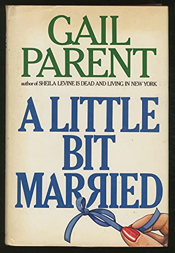 A Little Bit Married (9780399128455) by Parent, Gail