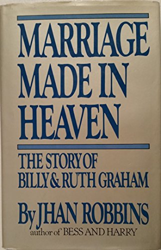 Marriage Made in Heaven: Billy and Ruth Graham (9780399128493) by Robbins, Jhan