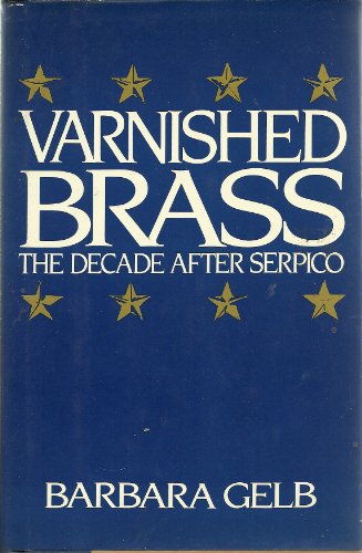 Beispielbild fr Varnished Brass : The Decade after Serpico zum Verkauf von Better World Books: West