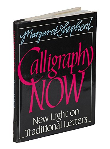 Beispielbild fr Calligraphy Now: New Light on Traditional Letters zum Verkauf von Powell's Bookstores Chicago, ABAA
