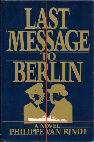 Beispielbild fr Last Message to Berlin: A Novel zum Verkauf von Robinson Street Books, IOBA