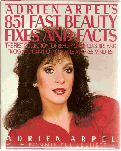 Beispielbild fr Adrien Arpel's Eight Hundred Fifty-One Fast Beauty Fixes and Facts zum Verkauf von Better World Books