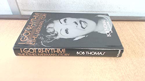 Beispielbild fr I Got Rhythm! : The Ethel Merman Story zum Verkauf von Better World Books