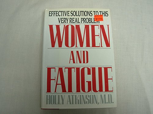 Beispielbild fr Women and Fatigue: Effective Solutions To This Very Real Problem zum Verkauf von Wonder Book