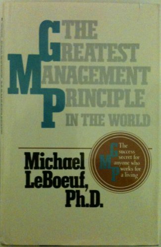 Imagen de archivo de The Greatest Management Principle in the World a la venta por Your Online Bookstore