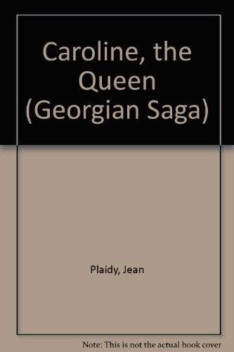 Beispielbild fr Caroline, the Queen (Georgian Saga) zum Verkauf von ThriftBooks-Dallas
