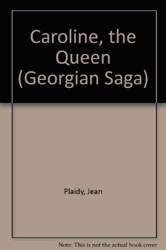 Imagen de archivo de Caroline, the Queen (Georgian Saga) a la venta por Hawking Books