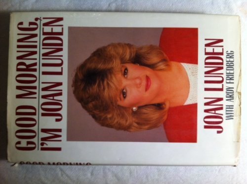 Imagen de archivo de Good Morning, I'm Joan Lunden a la venta por Willis Monie-Books, ABAA