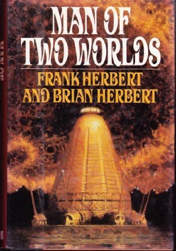 Man of Two Worlds - Herbert, Frank; Herbert, Brian