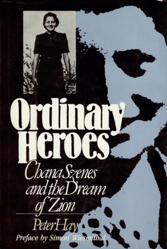 Beispielbild fr Ordinary Heroes : Chana Szenes and the Dream of Zion zum Verkauf von Better World Books