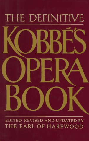 Beispielbild fr The Definitive Kobbe's Opera Book zum Verkauf von Better World Books: West