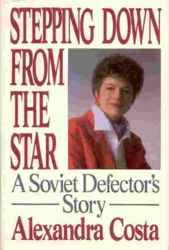 Stepping Down From the Star: A Soviet Defector's Story