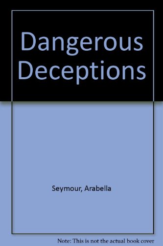 Stock image for Dangerous Deceptions for sale by THE OLD LIBRARY SHOP