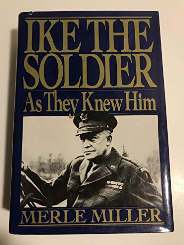 Beispielbild fr Ike the Soldier : As They Knew Him zum Verkauf von Better World Books
