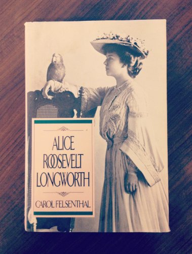 9780399132582: Alice Roosevelt Longworth