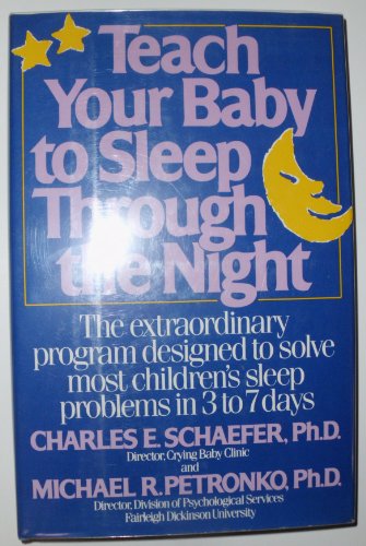 Imagen de archivo de Teach Your Baby to Sleep Through the Night a la venta por Table of Contents