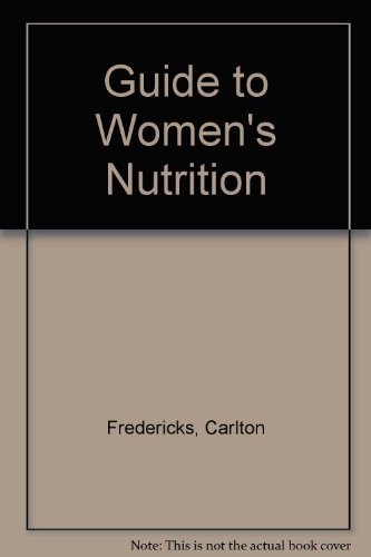 Beispielbild fr Carlton Fredericks' Guide to Women's Nutrition zum Verkauf von Better World Books