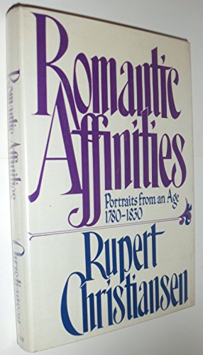 9780399133107: Romantic Affinities: Portrait of an Age, 1780-1830