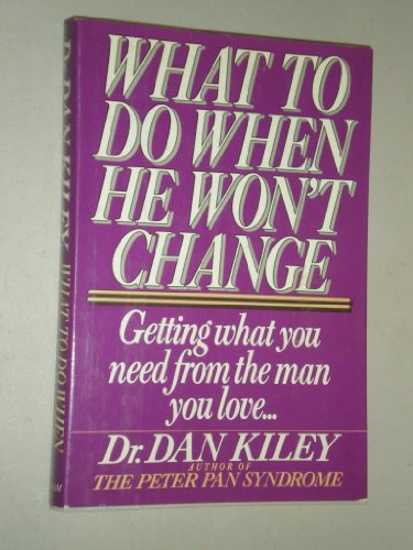 Beispielbild fr What to Do When he Won't Change Getting What You Need from the Man You Love zum Verkauf von Willis Monie-Books, ABAA