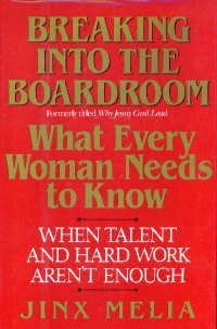 Beispielbild fr Breaking into the Boardroom : What Every Woman Needs to Know zum Verkauf von Better World Books
