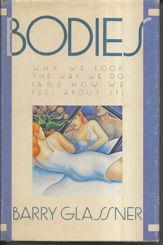 Stock image for Bodies: Why We Look The Way We Do (and How We Feel About It) for sale by Hammonds Antiques & Books