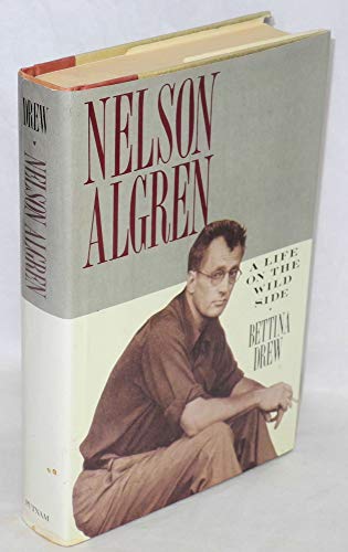 Beispielbild fr Nelson Algren : A Life on the Wild Side zum Verkauf von Better World Books