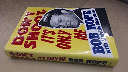 9780399135187: Don't Shoot It's Only Me: Bob Hope's Comedy History of the United States