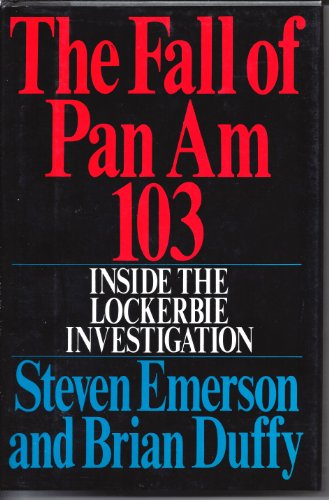 Beispielbild fr The Fall of Pan Am 103 : Inside the Lockerbie Investigation zum Verkauf von Better World Books