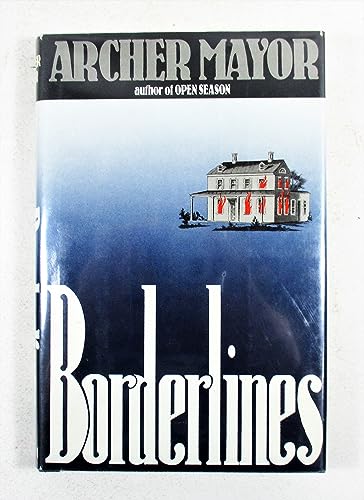 Borderlines (Joe Gunther Mysteries) (9780399135538) by Mayor, Archer