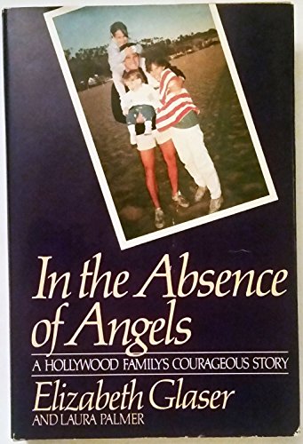 Beispielbild fr In the Absence of Angels: A Hollywood Family's Courageous Story [inscribed] zum Verkauf von Second Story Books, ABAA