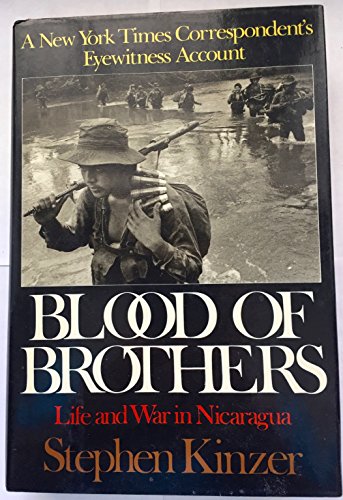 Blood of Brothers - Life and War in Nicaragua - A New York Times Correspondent's Eyewitness Account.