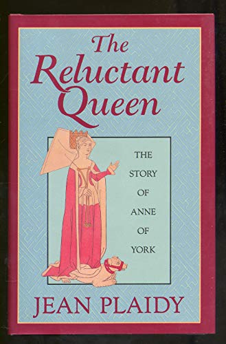 Imagen de archivo de The Reluctant Queen : The Story of Anne of York a la venta por Better World Books