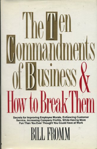 Imagen de archivo de The Ten Commandments of Business & How to Break Them a la venta por Top Notch Books