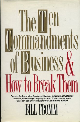 Stock image for The Ten Commandments of Business & How to Break Them for sale by Top Notch Books