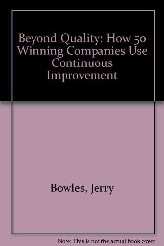 Stock image for Beyond Quality : How 50 Winning Companies Use Continuous Improvement for sale by Better World Books
