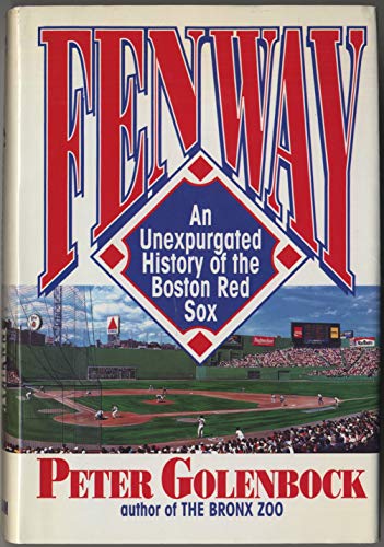Stock image for Fenway; An Unexpurgated History of the Boston Red Sox for sale by Ground Zero Books, Ltd.