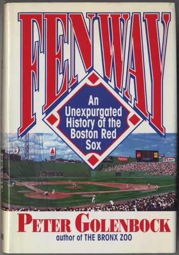 FENWAY: An Unexpurgated Histoty of the Boston Red Sox