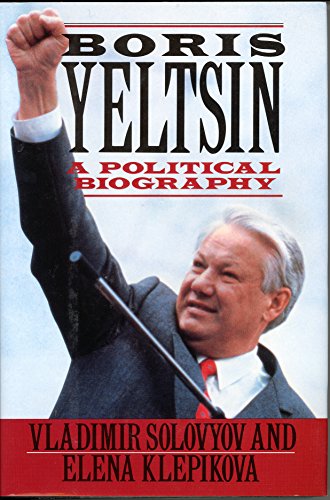 Beispielbild fr Boris Yeltsin : A Political Biography zum Verkauf von Better World Books