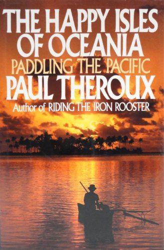 Stock image for The Happy Isles Of Oceania: Paddling the Pacific for sale by BookHolders