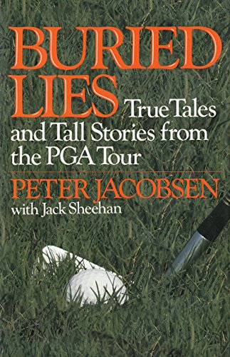 Beispielbild fr Buried Lies: True Tales and Tall Stories from the PGA Tour zum Verkauf von Gil's Book Loft