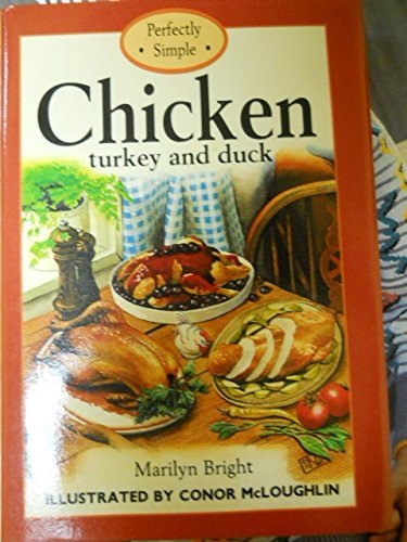 Beispielbild fr Perfectly Simple Chicken, Turkey and Duck (Perfectly Simple Cookbook Series) zum Verkauf von Wonder Book