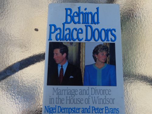 Stock image for Behind Palace Doors : Marriage and Divorce in the House of Windsor for sale by Better World Books