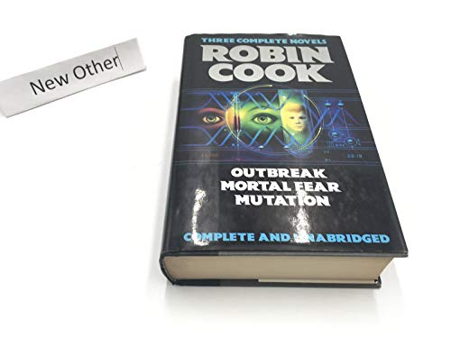 Stock image for Robin Cook : Three Complete Novels : Outbreak Mortal Fear Mutation for sale by BookHolders