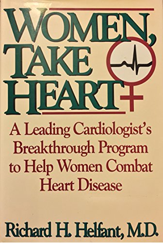 Women, Take Heart: A Leading Cardiologist's Breakthrough Program to Help Women Combat Heart Disease