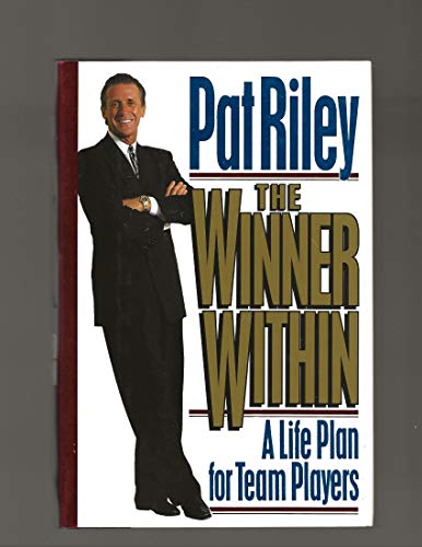 The Winner Within: A Life Plan for Team Players (9780399139109) by Riley, Pat