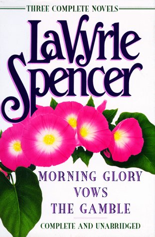 Stock image for Three Complete Novels : Morning Glory; Vows; The Gamble for sale by Better World Books: West
