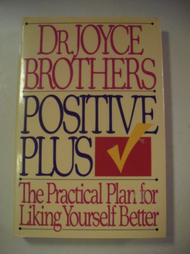 Beispielbild fr Positive Plus : The Practical Plan for Liking Yourself Better zum Verkauf von Better World Books