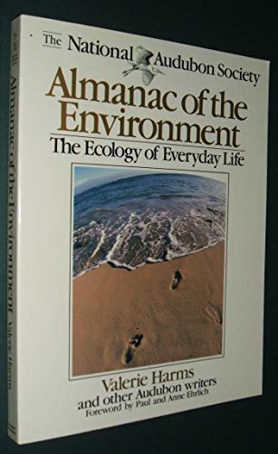 THE NATIONAL AUDUBON SOCIETY ALMANAC OF THE ENVIRONMENT; THE ECOLOGY OF EVERYDAY LIFE