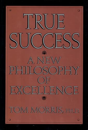 Beispielbild fr True Success : A New Philosophy of Excellence zum Verkauf von Better World Books