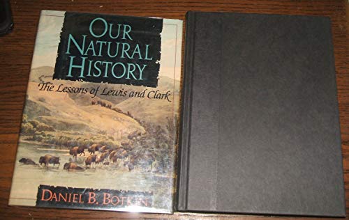 Stock image for Our Natural History: the lessons of Lewis and Clarke. for sale by Gil's Book Loft